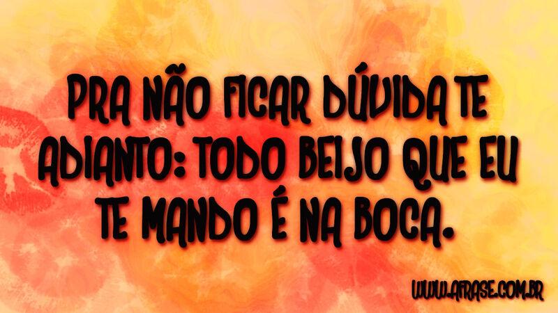 Pra não ficar dúvida te adianto: ...