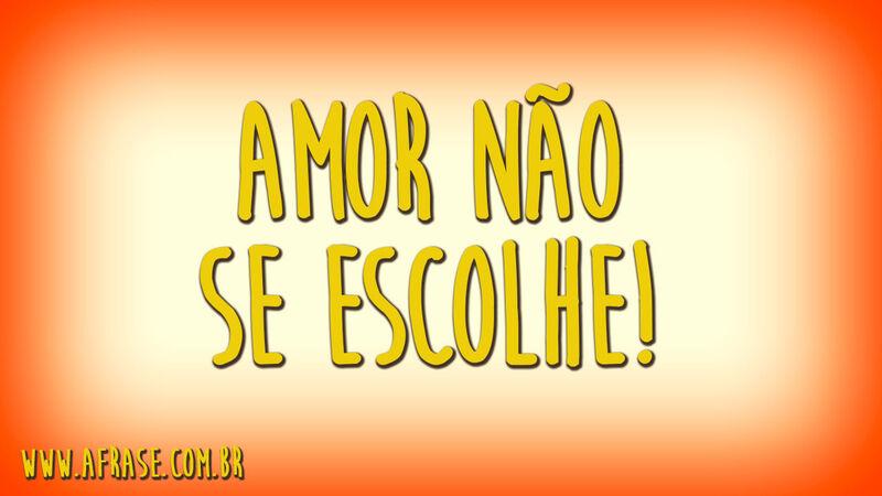Amor não se escolhe!