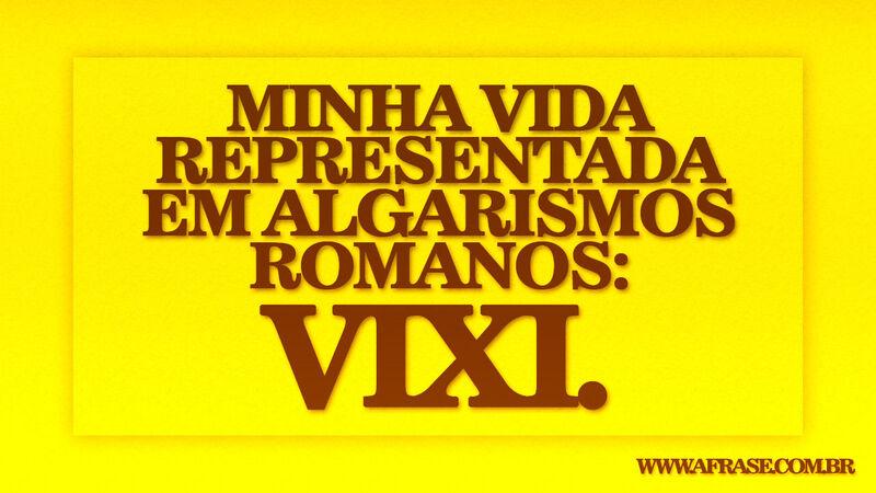 Minha vida representada em ...
