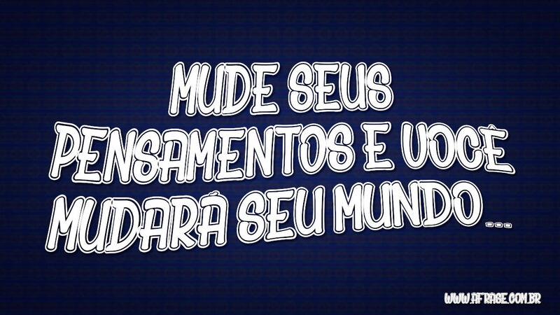 Mude seus pensamentos ...