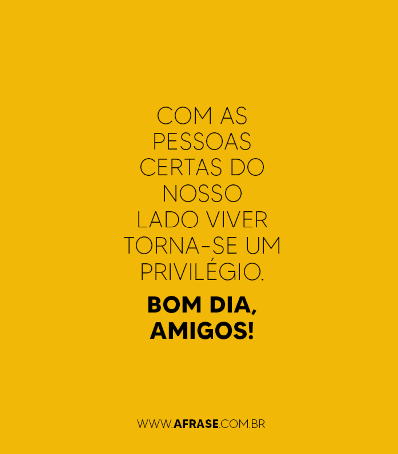 A Frase - Bom dia, amigos