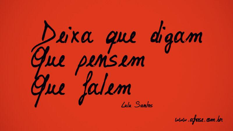 Deixa que digam Que ...