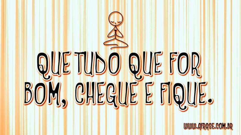 Que tudo que for ...