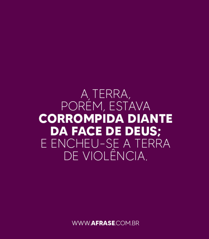 A terra, porém, estava corrompida ... Frases Religiosas