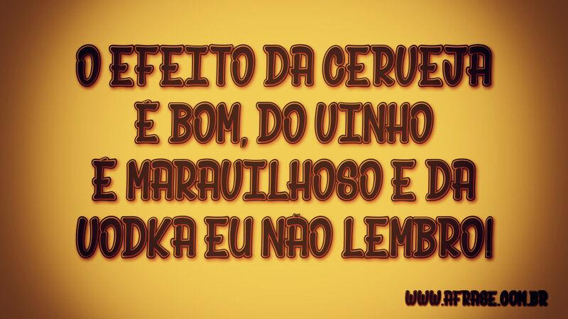 O efeito da cerveja é bom, do ...