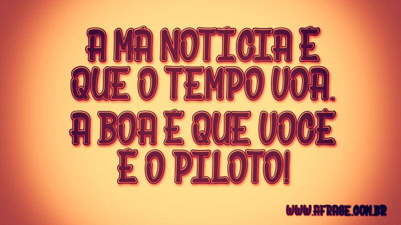 A má notícia é que o tempo ...