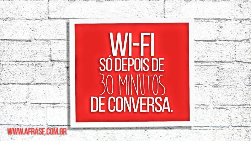 Wi-Fi só depois de 30 minutos ..