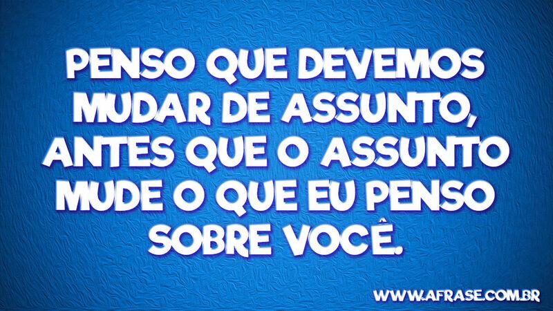 Penso que devemos mudar ...