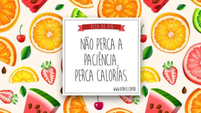 Não perca a paciência, ... - Frases de Humor.