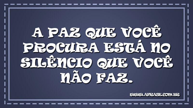 A paz que você procura está no ....