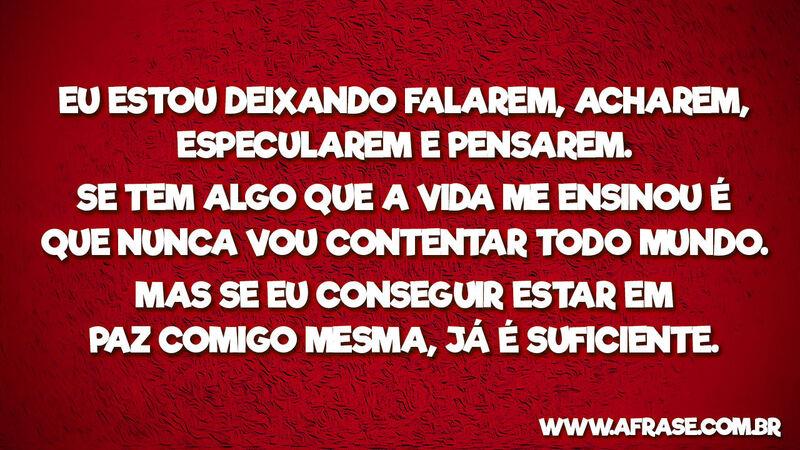 Eu estou deixando falarem, acharem, especularem ...