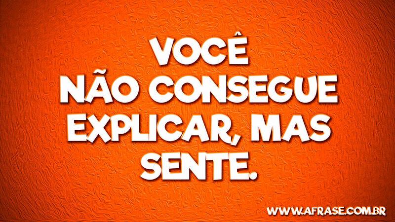 Você não consegue  ... Frases de Reflexão.