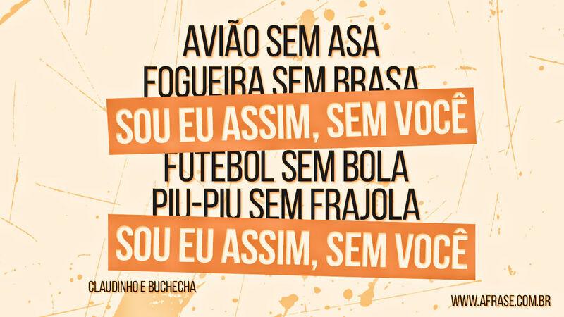 Avião sem asa Fogueira sem ... Frases de Amor.