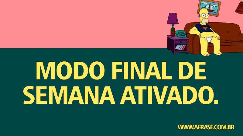 Modo final de semana ... Frases de Humor.