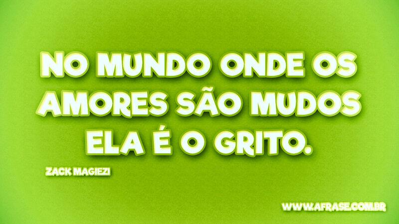 No mundo onde os amores ...Frases de Reflexão.
