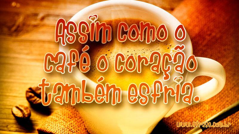 Assim como o café o coração ... Frases de Tristeza.
