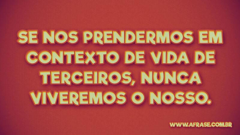 Se nos prendermos ... Frases de Vida.