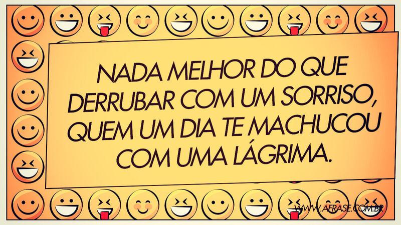 Nada melhor do que derrubar com .... Frases de Reflexão.