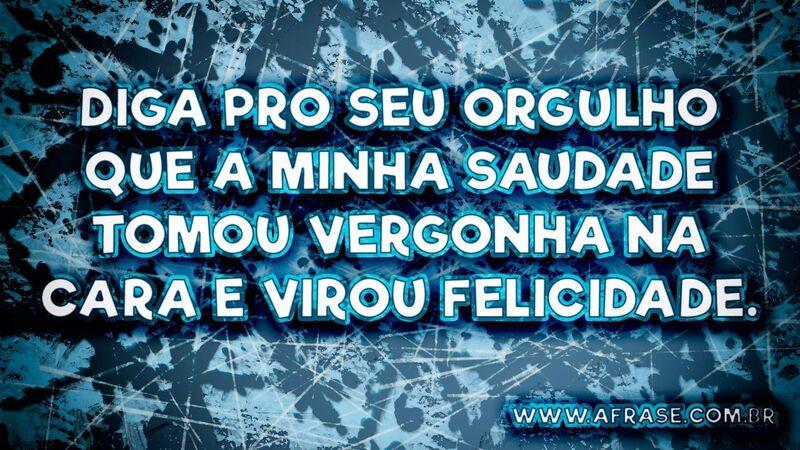 Diga pro seu orgulho...Frases de Reflexão