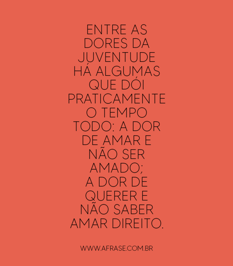 Entre as dores da juventude... Frases de Tempo