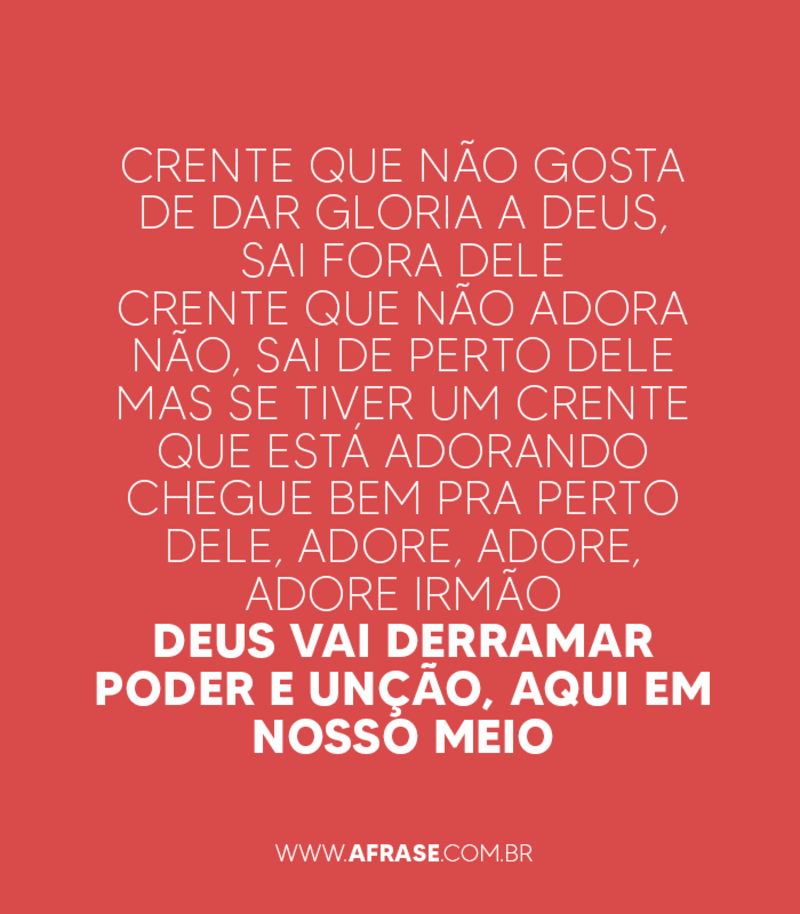 Crente que não gosta de dar gloria a Deus, sai ... - Frases Religiosas.