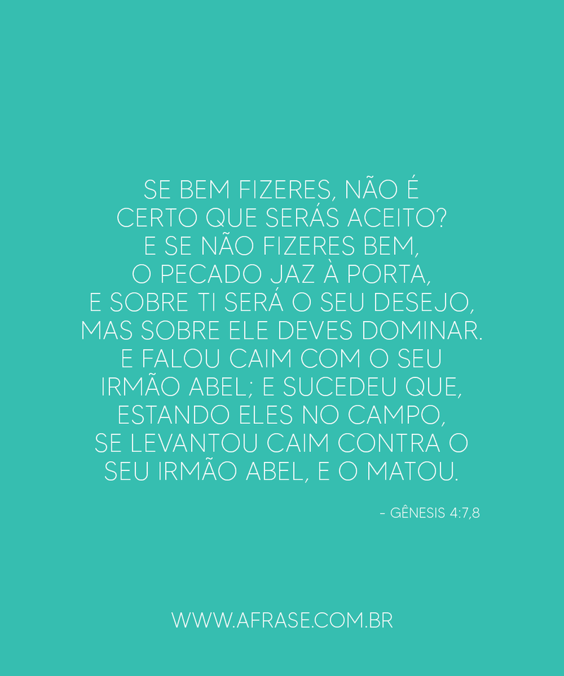 Se bem fizeres Se bem fizeres, não é certo que serás aceito... - Frases Religiosas.