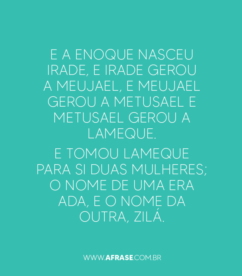 E a Enoque nasceu Irade, e Irade gerou a ... - Frases Religiosas.