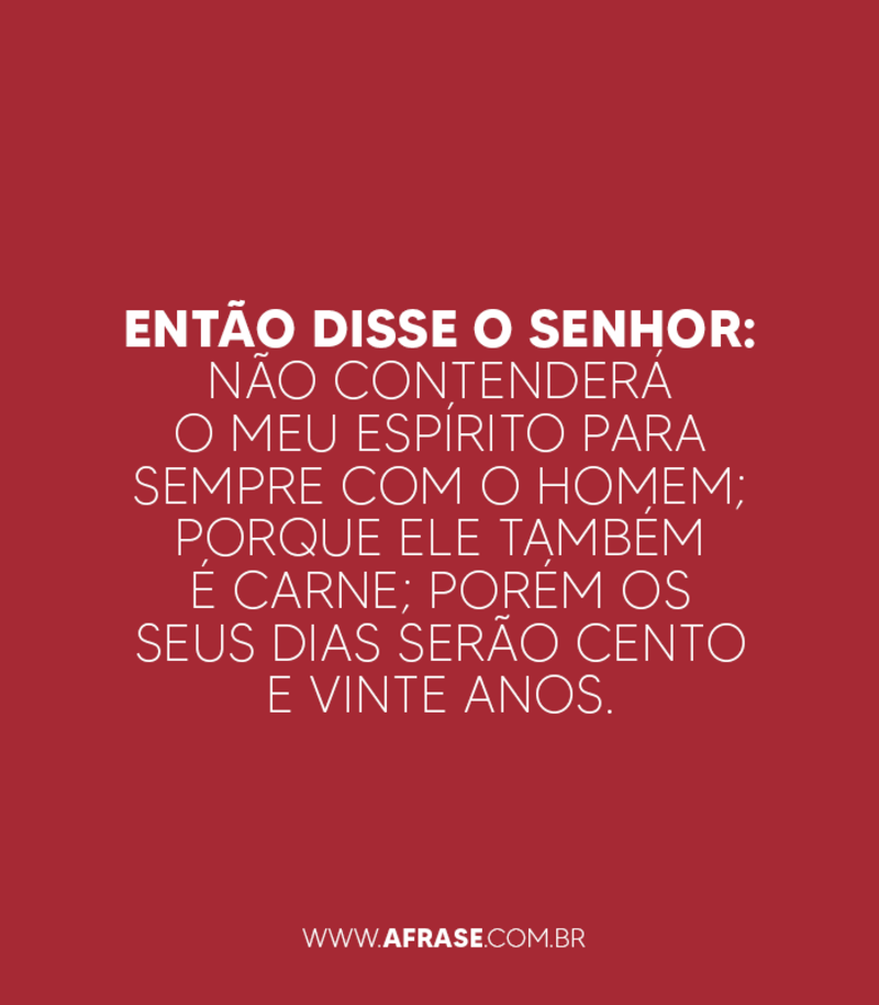 Então disse o Senhor: Não contenderá o meu ... - Frases Religiosas.