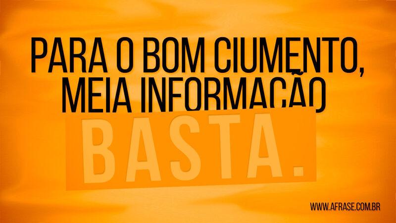 Para o bom ciumento, meia informação basta. - Frases de Humor.