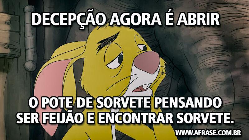 Decepção agora é abrir o pote de sorvete ... - Frases de Humor.