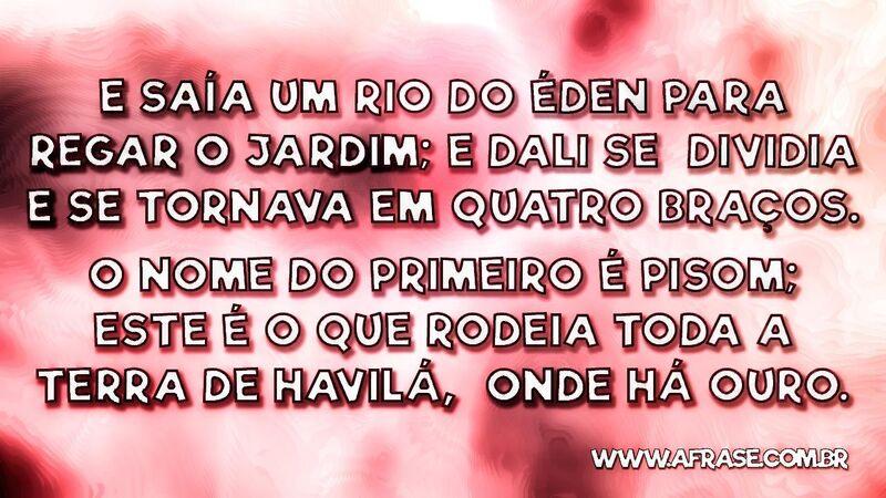 E saía um rio do Éden para regar... Frases Religiosas