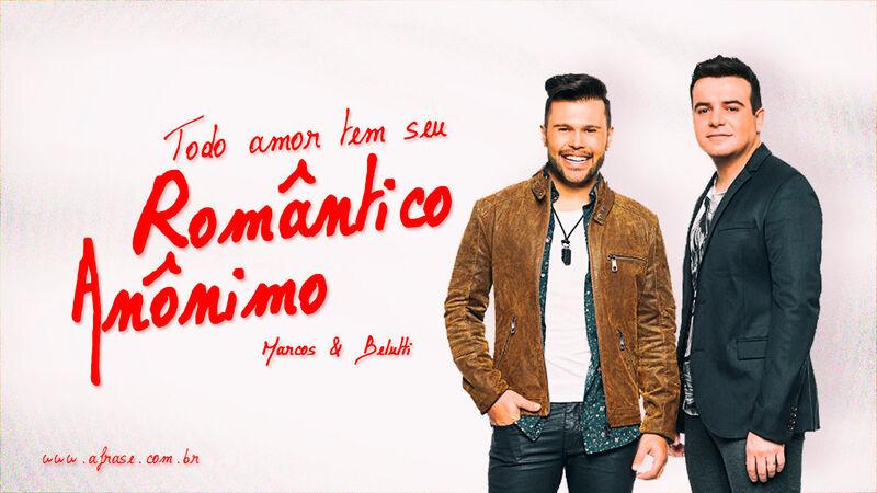 Todo amor tem seu Romântico Anônimo - Frases Românticas.