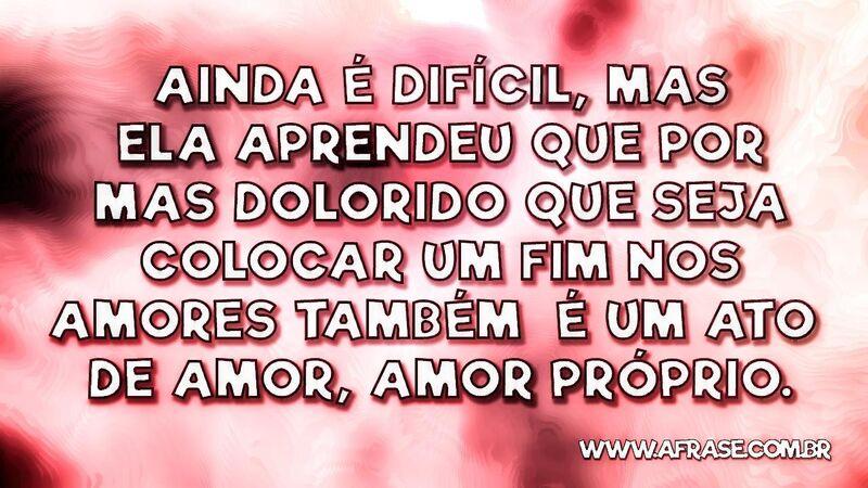 Ainda é difícil, mas ela aprendeu que por mas ... - Frases de Amor.