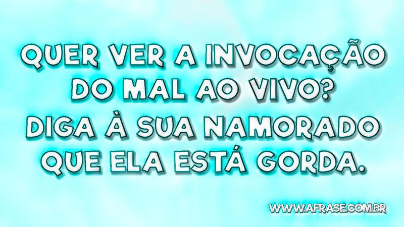 Quer ver a Invocação do Mal .. - Frases de Humor.
