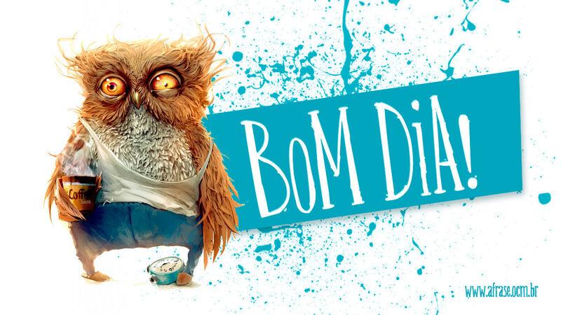 Bom Dia! - Frases de Bom dia