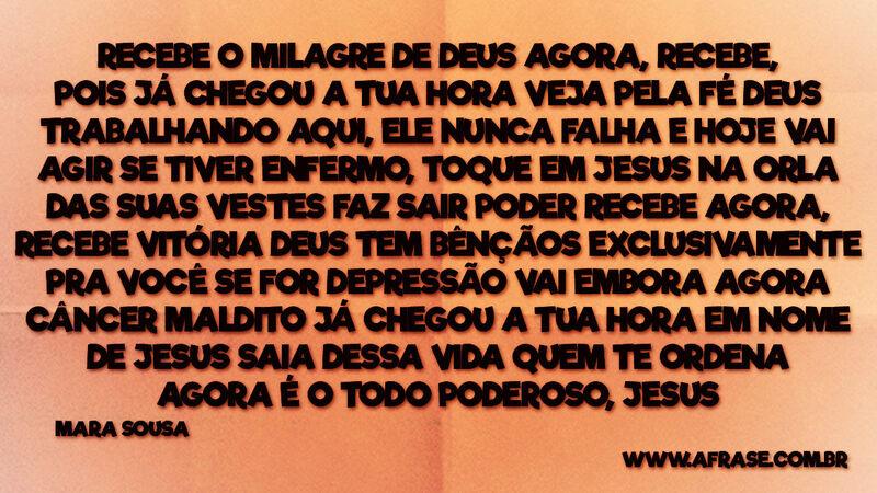 O milagre de Deus Recebe o milagre de Deus agora, recebe, pois já ... - Frases Religiosas.