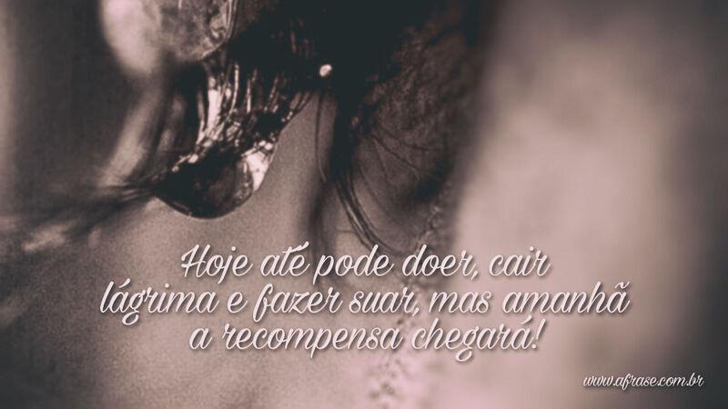 Hoje até pode doer, cair lágrima ... - Frases de Tristeza.
