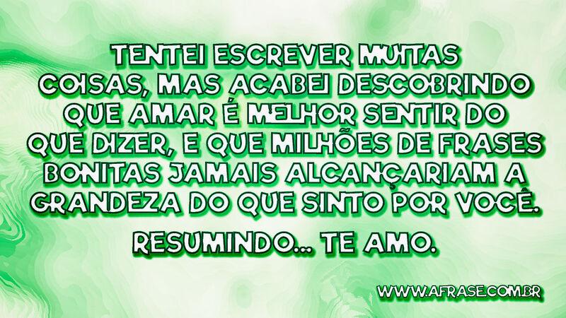 Tentei escrever muitas coisas, mas acabei descobrindo... - Frases de Amor.