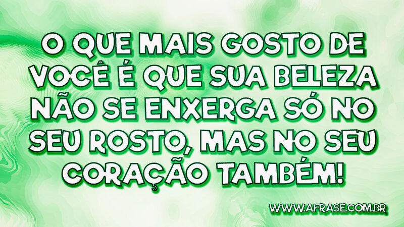 O que mais gosto de você é que sua beleza ... - Frases de Beleza.