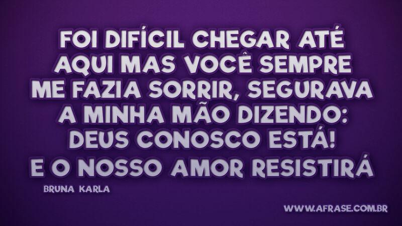 Foi difícil chegar até aqui Mas você sempre... - Frases de Amor.