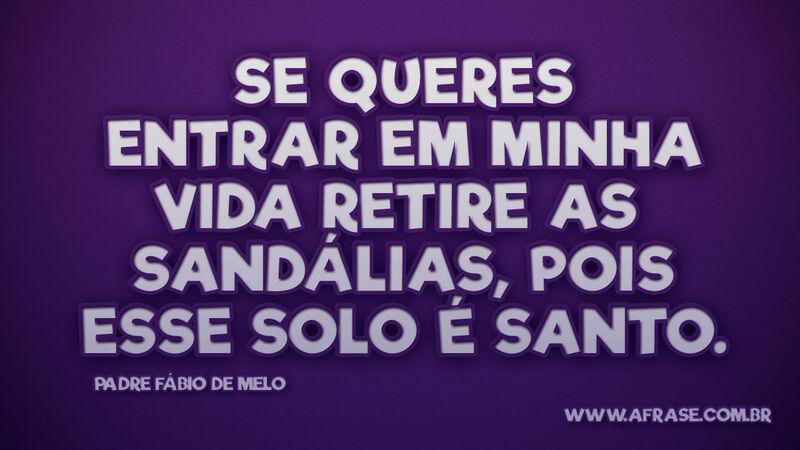Se queres entrar em minha vida retire... - Frases Religiosas.