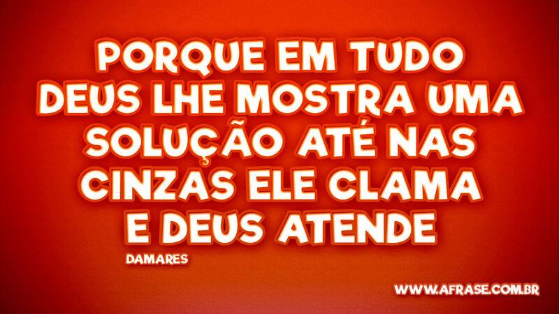 Porque em tudo Deus lhe mostra uma solução... - Frases Religiosas.