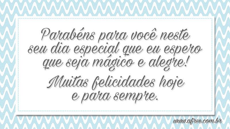 Parabéns para você neste seu dia especial que eu... - Frases de Aniversário.