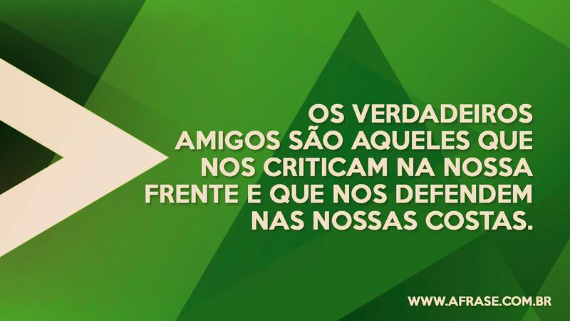 Os verdadeiros estão com você nas horas mais difíceis. - Frases de Amizade.