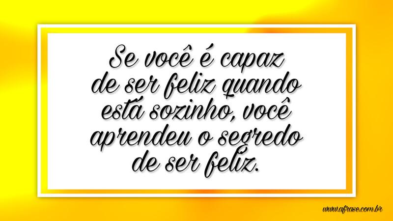 Fundamental é Mesmo O Amor é Impossível Ser Feliz Sozinho Frases