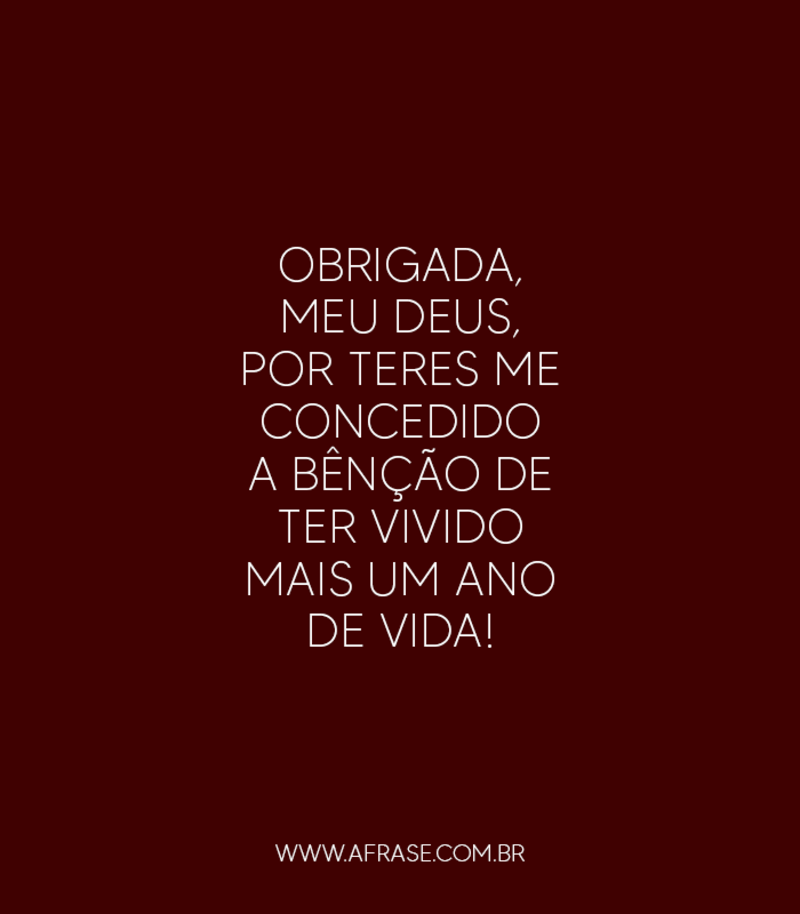 Obrigada, meu Deus, por teres me concedido... - Frases Religiosa.