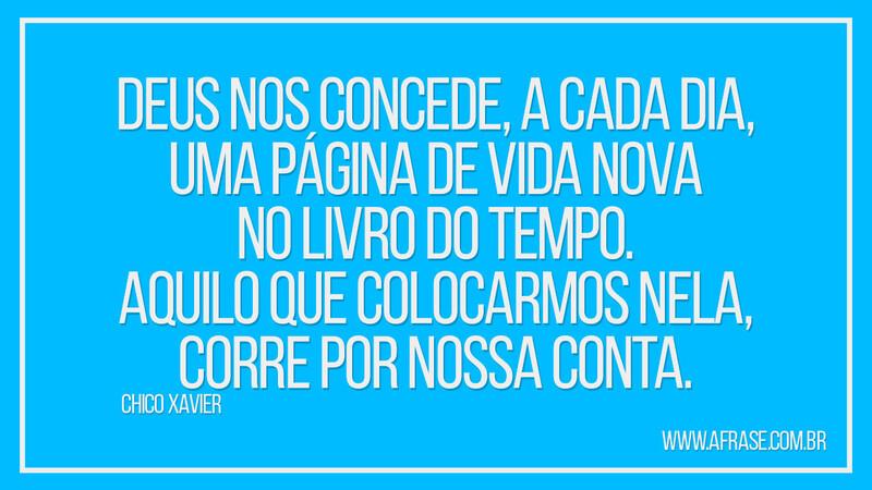 Deus nos concede, a cada dia, uma página de vida... - Frases Religiosas.