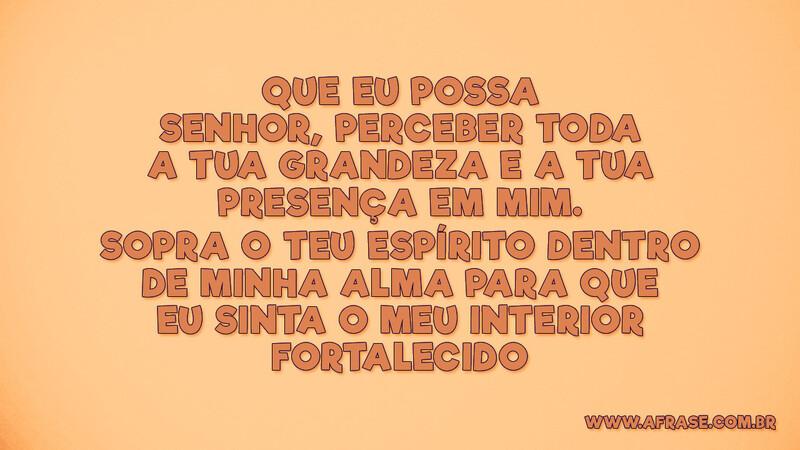 Que eu possa Senhor, perceber toda a tua grandeza... - Frases Religiosas.
