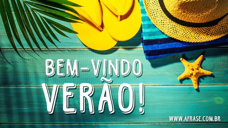 Bem-vindo verão! - Frases de Verão.