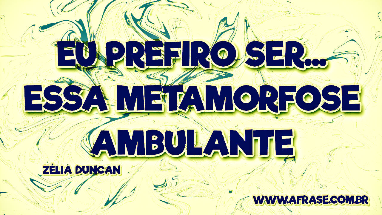 Eu Prefiro Ser Essa Metamorfose Ambulante Cifra
